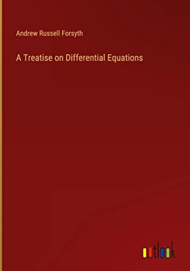 A Treatise on Differential Equations