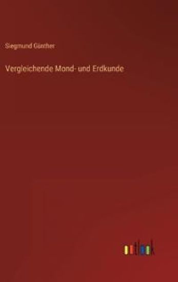 Vergleichende Mond- und Erdkunde