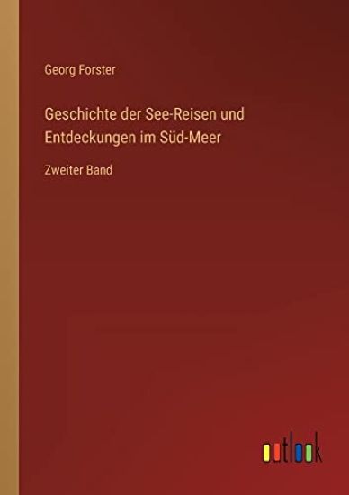 Geschichte der See-Reisen und Entdeckungen im Süd-Meer