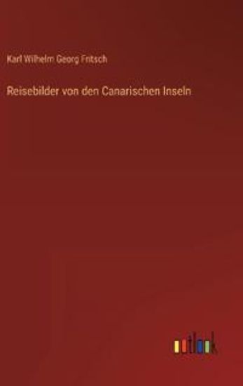 Reisebilder von den Canarischen Inseln