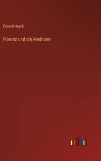 Florenz und die Mediceer