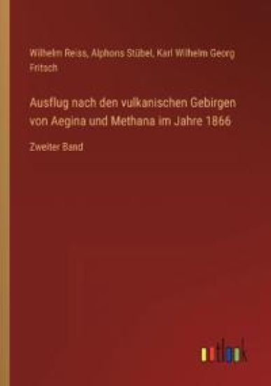 Ausflug nach den vulkanischen Gebirgen von Aegina und Methana im Jahre 1866