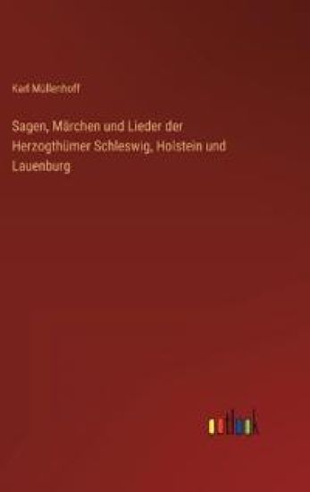 Sagen, Märchen und Lieder der Herzogthümer Schleswig, Holstein und Lauenburg