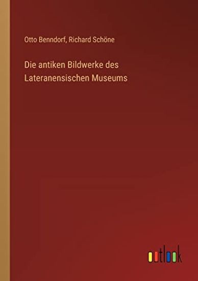 Die antiken Bildwerke des Lateranensischen Museums