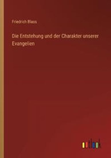 Die Entstehung und der Charakter unserer Evangelien