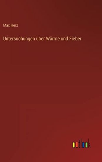 Untersuchungen über Wärme und Fieber