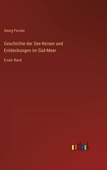 Geschichte der See-Reisen und Entdeckungen im Süd-Meer