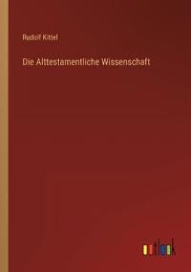 Die Alttestamentliche Wissenschaft