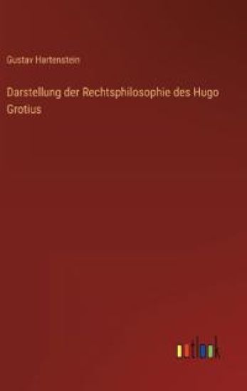 Darstellung der Rechtsphilosophie des Hugo Grotius