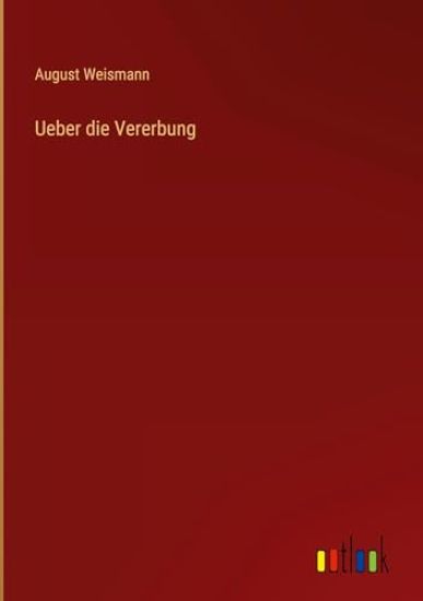 Ueber die Vererbung