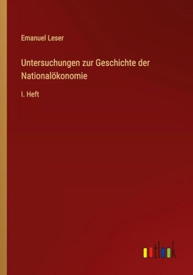 Untersuchungen zur Geschichte der Nationalökonomie