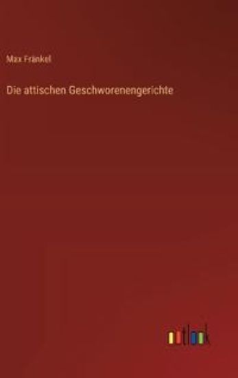 Die attischen Geschworenengerichte