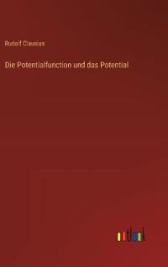 Die Potentialfunction und das Potential