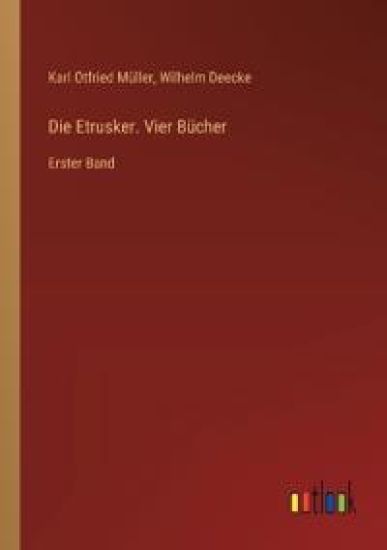 Die Etrusker. Vier Bücher: Erster Band