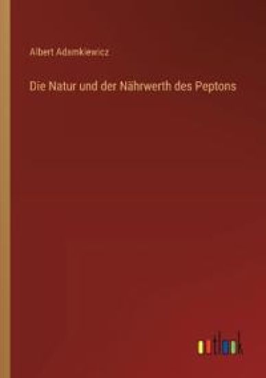 Die Natur und der Nährwerth des Peptons