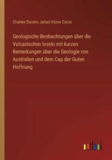 Geologische Beobachtungen über die Vulcanischen Inseln mit kurzen Bemerkungen über die Geologie von Australien und dem Cap der Guten Hoffnung