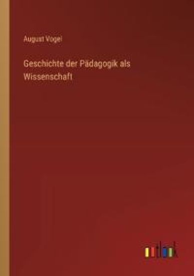 Geschichte der Pädagogik als Wissenschaft