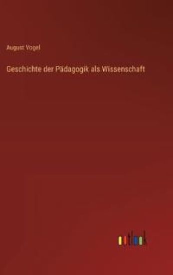 Geschichte der Pädagogik als Wissenschaft
