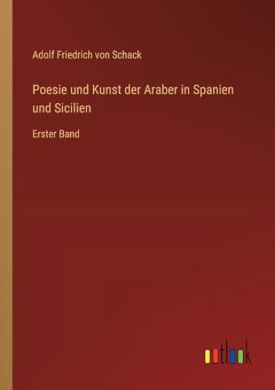 Poesie und Kunst der Araber in Spanien und Sicilien