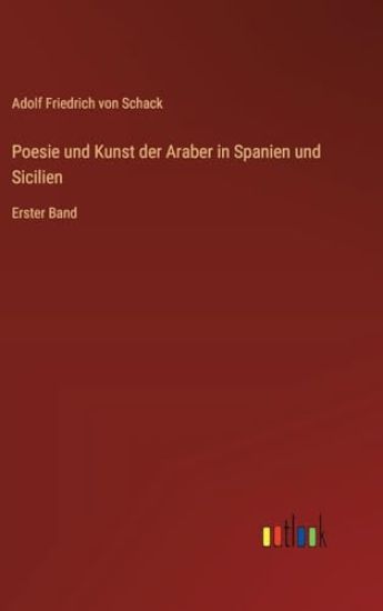 Poesie und Kunst der Araber in Spanien und Sicilien