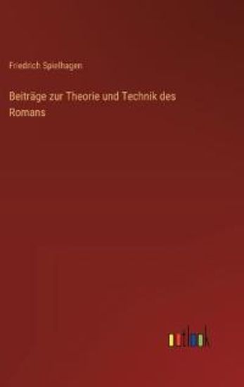 Beiträge zur Theorie und Technik des Romans