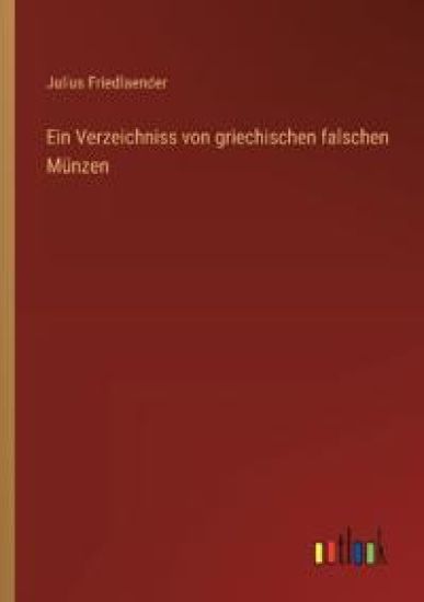 Ein Verzeichniss von griechischen falschen Münzen
