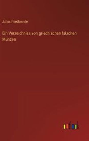 Ein Verzeichniss von griechischen falschen Münzen