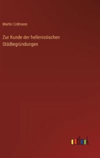 Zur Kunde der hellenistischen Städtegründungen