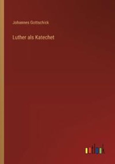 Luther als Katechet