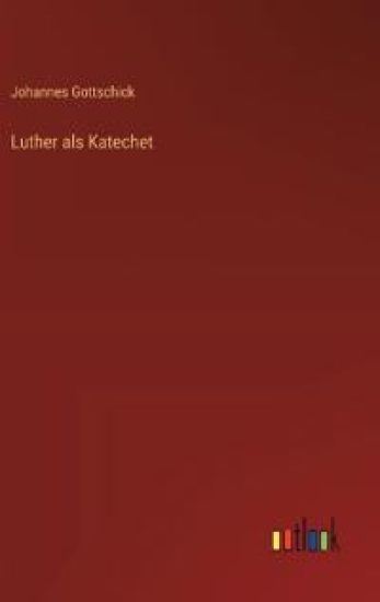 Luther als Katechet