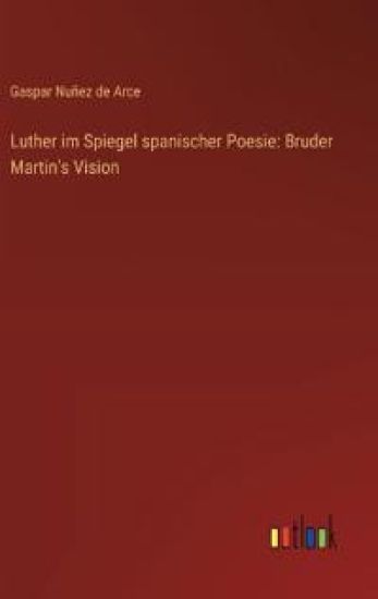 Luther im Spiegel spanischer Poesie