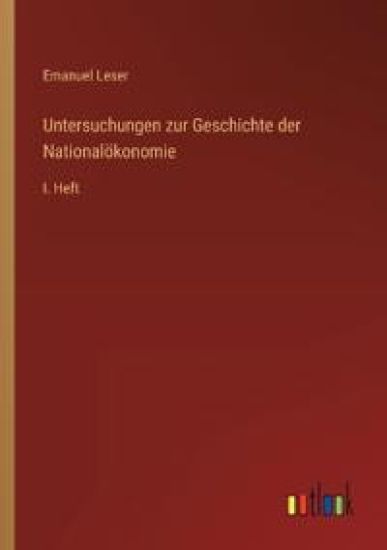 Untersuchungen zur Geschichte der Nationalökonomie