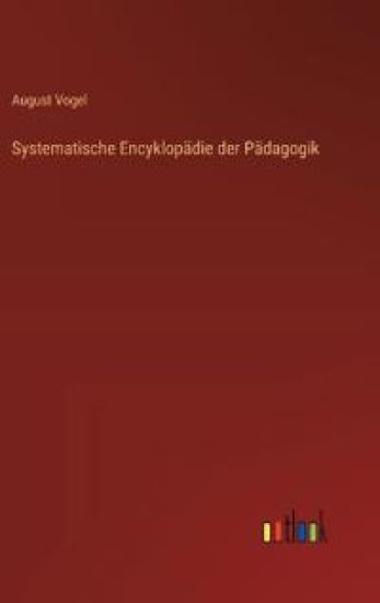Systematische Encyklopädie der Pädagogik
