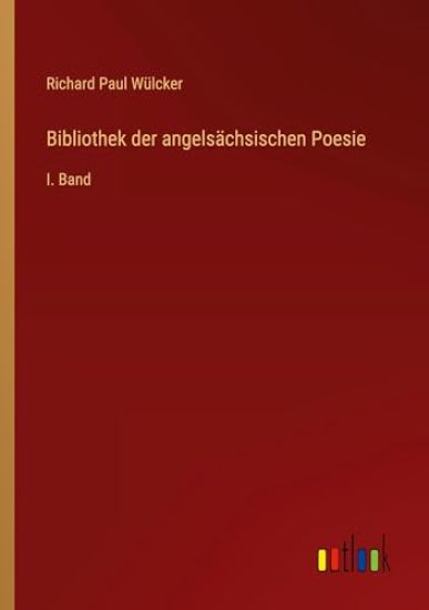 Bibliothek der angelsächsischen Poesie: I. Band