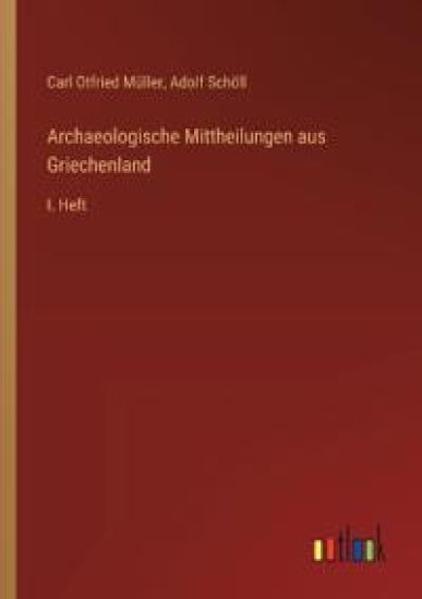 Archaeologische Mittheilungen aus Griechenland
