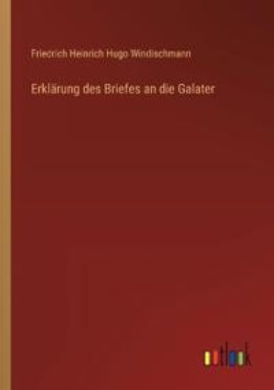 Erklärung des Briefes an die Galater