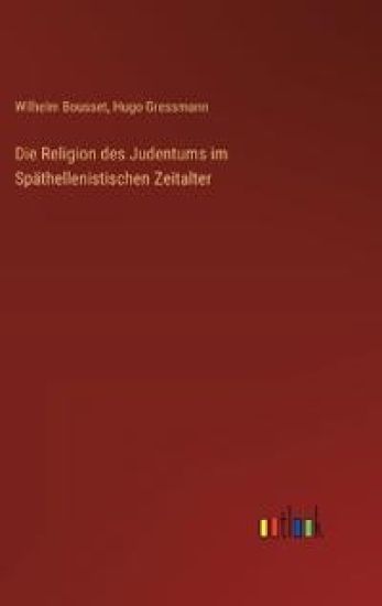 Die Religion des Judentums im Späthellenistischen Zeitalter