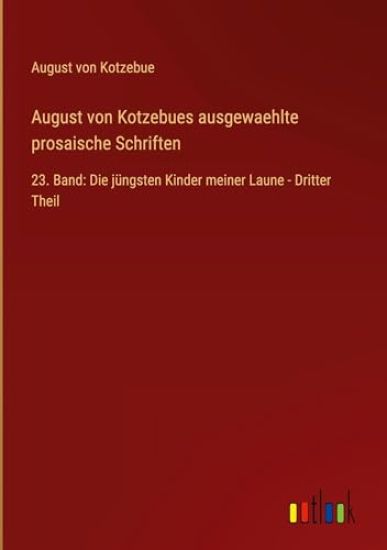 August von Kotzebues ausgewaehlte prosaische Schriften – August Von Kotzebue, kirjan kansikuva