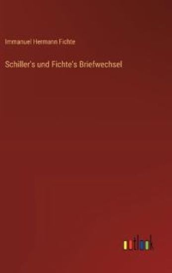Schiller's und Fichte's Briefwechsel