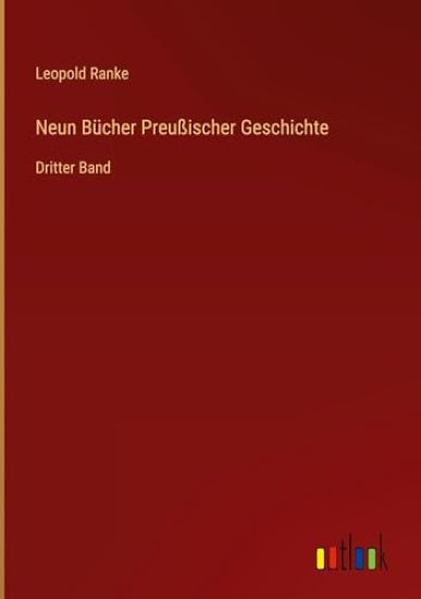 Neun Bücher Preußischer Geschichte