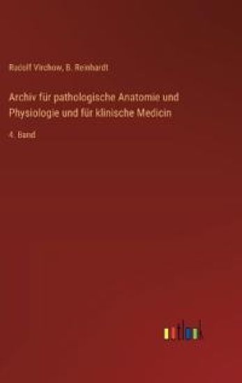 Archiv für pathologische Anatomie und Physiologie und für klinische Medicin