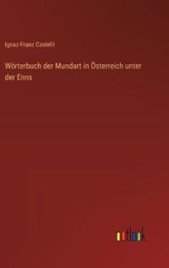 Wörterbuch der Mundart in Österreich unter der Enns