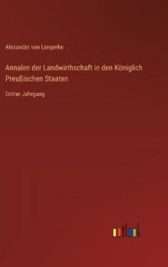Annalen der Landwirthschaft in den Königlich Preußischen Staaten