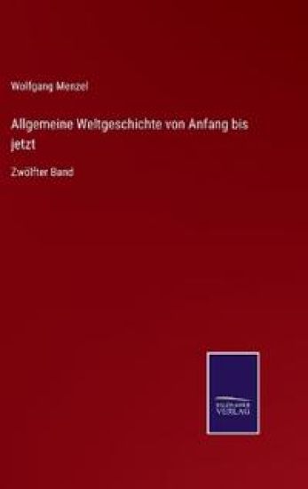 Allgemeine Weltgeschichte von Anfang bis jetzt