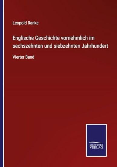 Englische Geschichte vornehmlich im sechszehnten und siebzehnten Jahrhundert