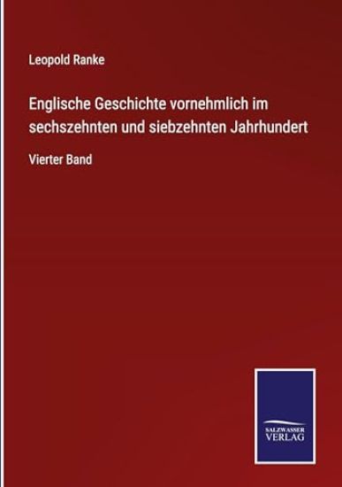 Englische Geschichte vornehmlich im sechszehnten und siebzehnten Jahrhundert