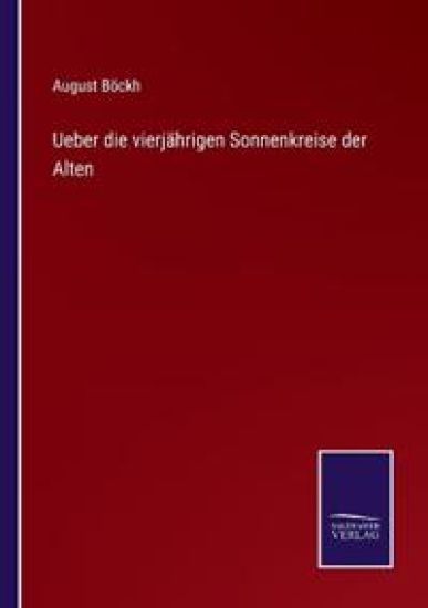 Ueber die vierjährigen Sonnenkreise der Alten