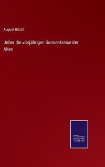 Ueber die vierjährigen Sonnenkreise der Alten