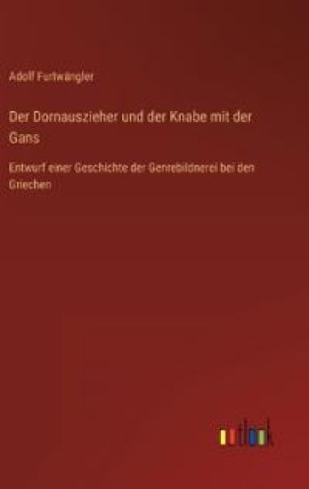 Der Dornauszieher und der Knabe mit der Gans