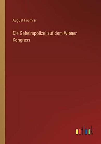 Die Geheimpolizei auf dem Wiener Kongress